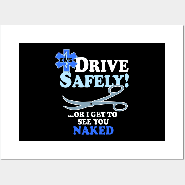 Drive Safe Emergency Medical Services Gift Print EMS Print Wall Art by Linco